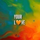 Your Love Single