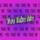 You Take Me Single