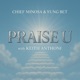 PRAISE U feat Keith Anthoni Single