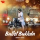 Bullet Bukkda Single