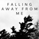 FALLING AWAY FROM ME feat Damnati Single
