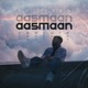 Aasmaan Single