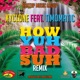 How Yuh Bad Suh Remix feat Timomatic Single