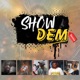 Show Dem Remix feat Griff Galexxzee Eche B Ol Piss Don Asley Single