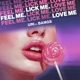 Feel Me Lick Me Love Me feat BANGS Single