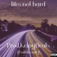 Lifes Not Hard feat Lil Cade Single