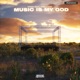 Music Is My God Single
