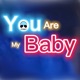 You Are My Baby Single