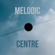 Melodic Centre DJ Mix