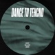 Dance To Techno Single