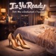 IZ Yu Ready Single