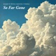 So Far Gone EP