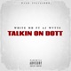 TALKIN ON DOTT feat AJ Wvtts Single