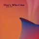 That s Who I Am EP