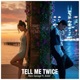 Tell Me Twice feat Aster Single