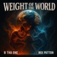 Weight of the World feat Wix Patton Single