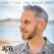 Don t Take the World Away Single