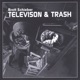 Television Trash