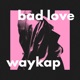 Bad Love feat Emmi Single