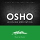 Osho Whirling Meditation Osho Active Meditations