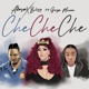 Che Che Che feat Goya Menor Single