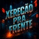 Xerecao pra Frente Single