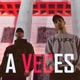 A Veces feat Laz Single