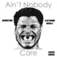 Ain t Nobody Care Single