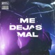 Me Dejas Mal feat Tesla Da Cherry Single