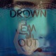 Drown Em Out Single