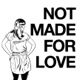 Not Made for Love