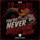 You re Never Breathing Again Single