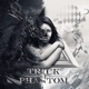 TRICK OF PHANTOM