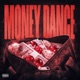 MONEY DANCE Single