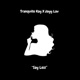Say Less feat Jayy Lav Single