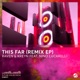 This Far Remixes EP