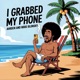 I Grabbed My Phone Single