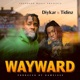 Wayward feat Tidinz Single