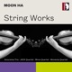 Moon Ha String Works