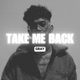 Take Me Back Single