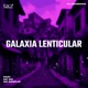 Galaxia Lenticular feat MC GW Mc Danflin Single