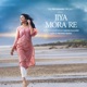 Jiya Mora Re Single