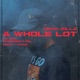 A Whole Lot feat President Zik RoQy TyRaid Single
