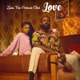 Love feat Adekunle Gold Single