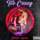 Too Crazy feat Bummy Single