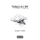 things in life feat Tayf3rd Single