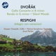 Dvořák Respighi Cello Works