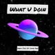 What U Doin feat Chief YRA Single