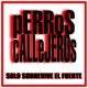 Perros callejeros Solo sobrevive el fuerte Single