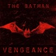The Batman Vengeance feat GoldenEMP Single